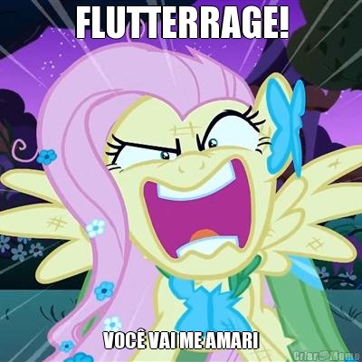 FLUTTERRAGE! VOC� VAI ME AMAR!