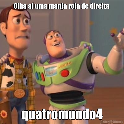 Olha a� uma manja rola de direita  quatromundo4