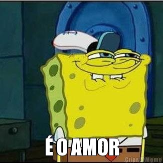  � O AMOR