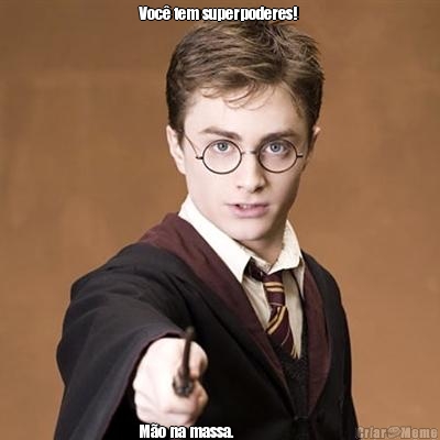 Voc� tem superpoderes! 


















M�o na massa.  