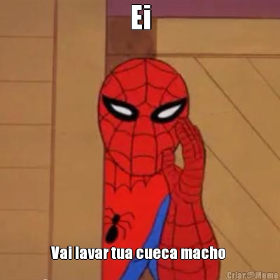 Ei Vai lavar tua cueca macho 