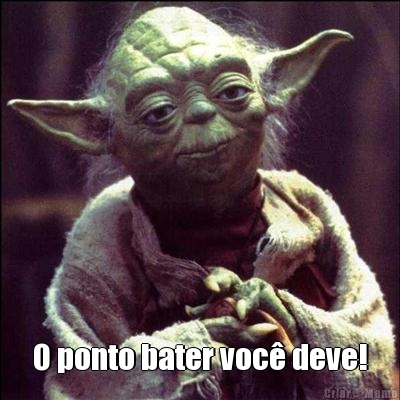  O ponto bater voc� deve!