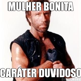MULHER BONITA CAR�TER DUVIDOSO