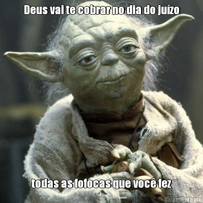 Deus vai te cobrar no dia do ju�zo todas as fofocas que voc� fez