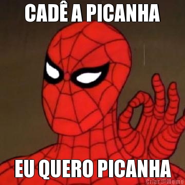 CAD� A PICANHA EU QUERO PICANHA