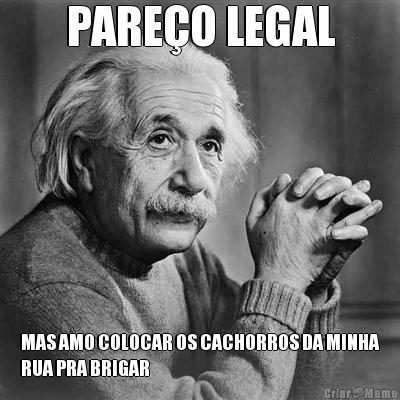 PARE�O LEGAL MAS AMO COLOCAR OS CACHORROS DA MINHA
RUA PRA BRIGAR