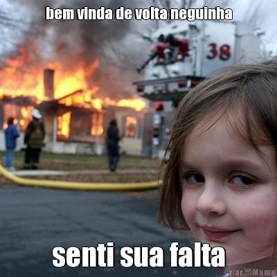 bem vinda de volta neguinha senti sua falta
