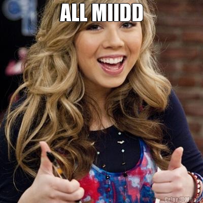 ALL MIIDD 