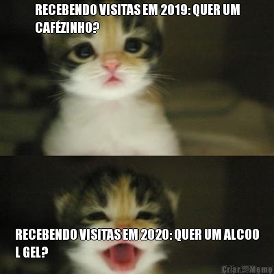 RECEBENDO VISITAS EM 2019: QUER UM
CAF�ZINHO? RECEBENDO VISITAS EM 2020: QUER UM ALCOO
L GEL?
