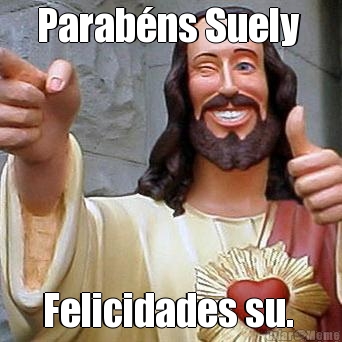 Parab�ns Suely  Felicidades su. 