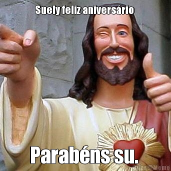 Suely feliz anivers�rio  Parab�ns su. 