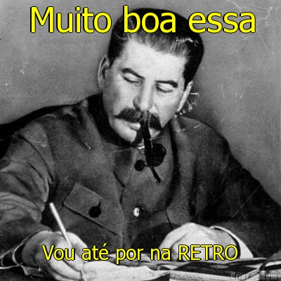 Muito boa essa Vou at� por na RETRO