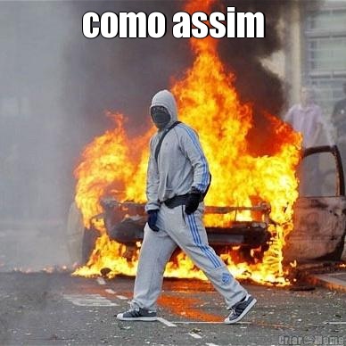 como assim 