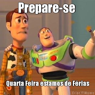 Prepare-se  Quarta Feira estamos de F�rias
