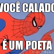 VOC� CALADO � UM POETA