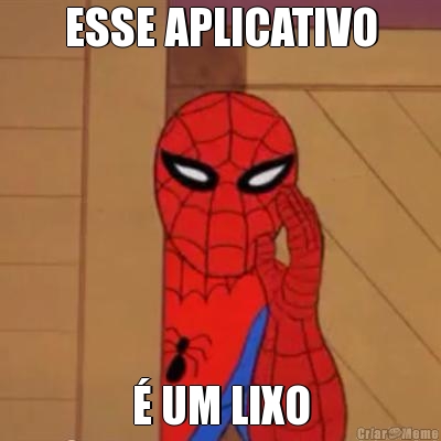 ESSE APLICATIVO � UM LIXO