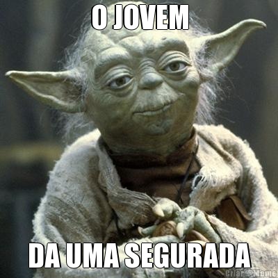 O JOVEM DA UMA SEGURADA