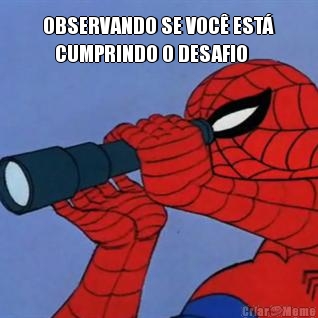 OBSERVANDO SE VOC� EST�
   CUMPRINDO O DESAFIO 