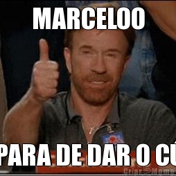 MARCELOO PARA DE DAR O C�