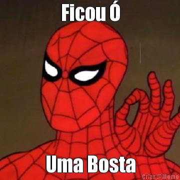 Ficou � Uma Bosta