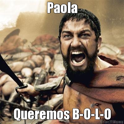 Paola Queremos B-O-L-O