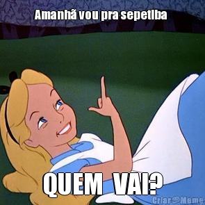 Amanh� vou pra sepetiba  QUEM  VAI?