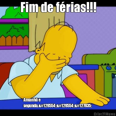 Fim de f�rias!!! Amanh� e
segunda.😪😪🍛