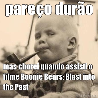 pare�o dur�o mas chorei quando assisti o
filme Boonie Bears: Blast into
the Past