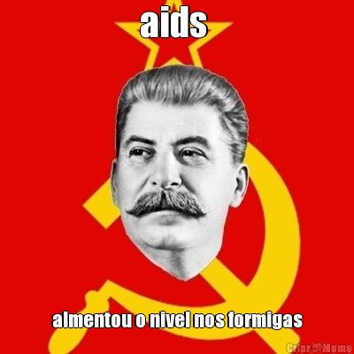 aids 
 almentou o nivel nos formigas