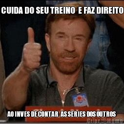 CUIDA DO SEU TREINO  E FAZ DIREITO AO INVES DE CONTAR  AS SERIES DOS OUTROS