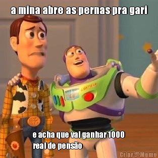 a mina abre as pernas pra gari e acha que vai ganhar 1000
real de pens�o