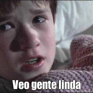  Veo gente linda