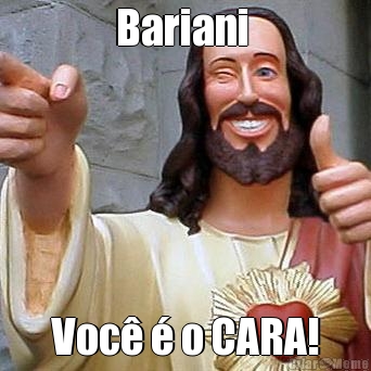 Bariani  Voc� � o CARA!