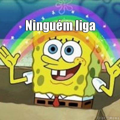 Ningu�m liga 