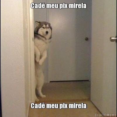 Cad� meu pix mirela Cad� meu pix mirela