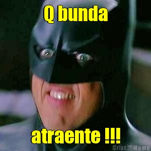 Q bunda atraente !!!