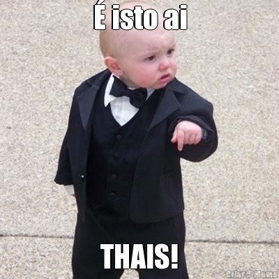 � isto ai THAIS!