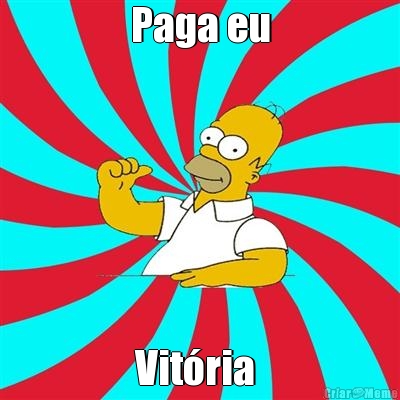 Paga eu
 Vit�ria 