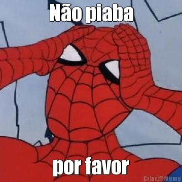 N�o piaba por favor