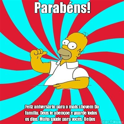 Parab�ns! Feliz anivers�rio para o mais chovem Da
fam�lia. Deus te aben�oe e guarde todos
os dias. Muita sa�de para voc�s. Beijos
