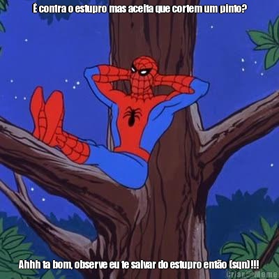 � contra o estupro mas aceita que cortem um pinto? Ahhh ta bom, observe eu te salvar do estupro ent�o (sqn)!!!