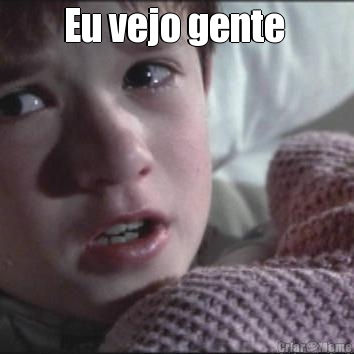 Eu vejo gente  
