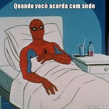 Quando voc� acorda com sede 