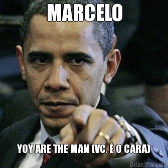 MARCELO YOY ARE THE MAN (VC. � O CARA)