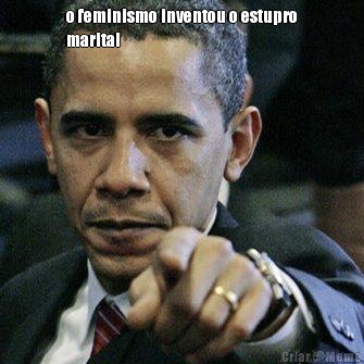 o feminismo inventou o estupro
marital 