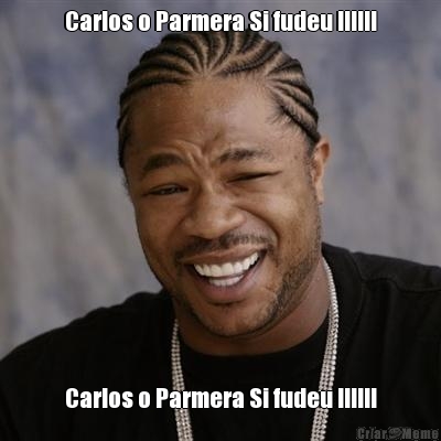 Carlos o Parmera Si fudeu !!!!!! Carlos o Parmera Si fudeu !!!!!!