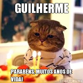 GUILHERME PARAB�NS, MUITOS ANOS DE
VIDA!