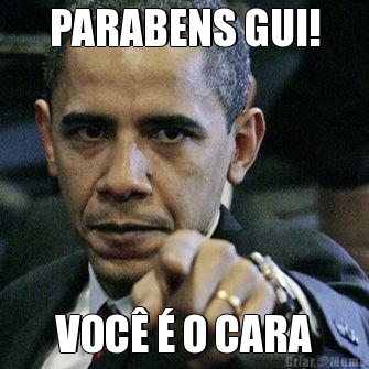 PARABENS GUI! VOC� � O CARA