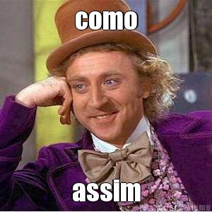 como assim