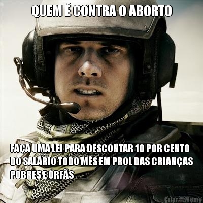 QUEM � CONTRA O ABORTO FA�A UMA LEI PARA DESCONTAR 10 POR CENTO
DO SAL�RIO TODO M�S EM PROL DAS CRIAN�AS
POBRES E �RF�S